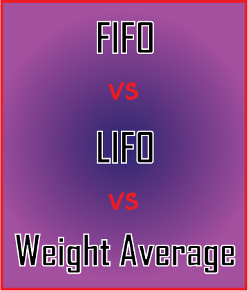 鹷ع FIFO VS LIFO VS Weight Average